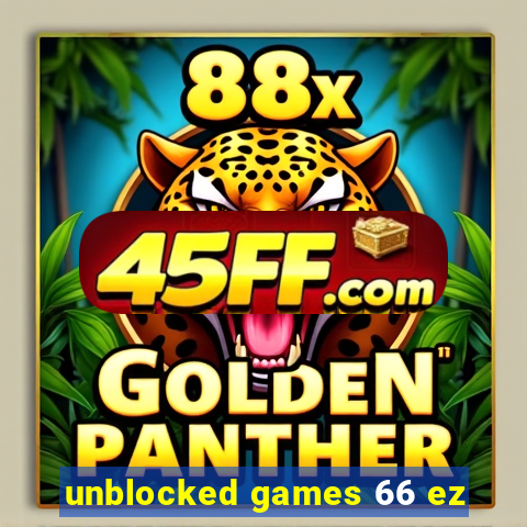 unblocked games 66 ez